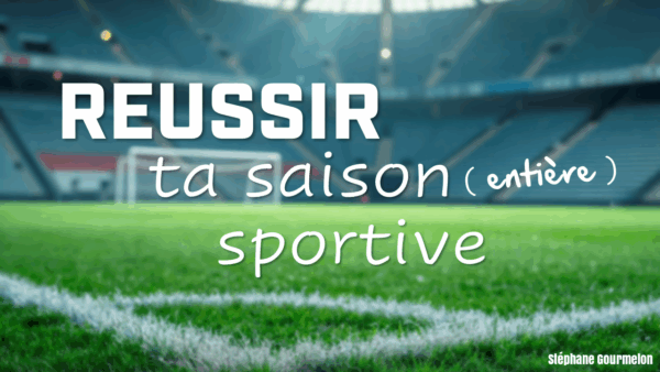 Conférence Réussir Ta Saison Sportive